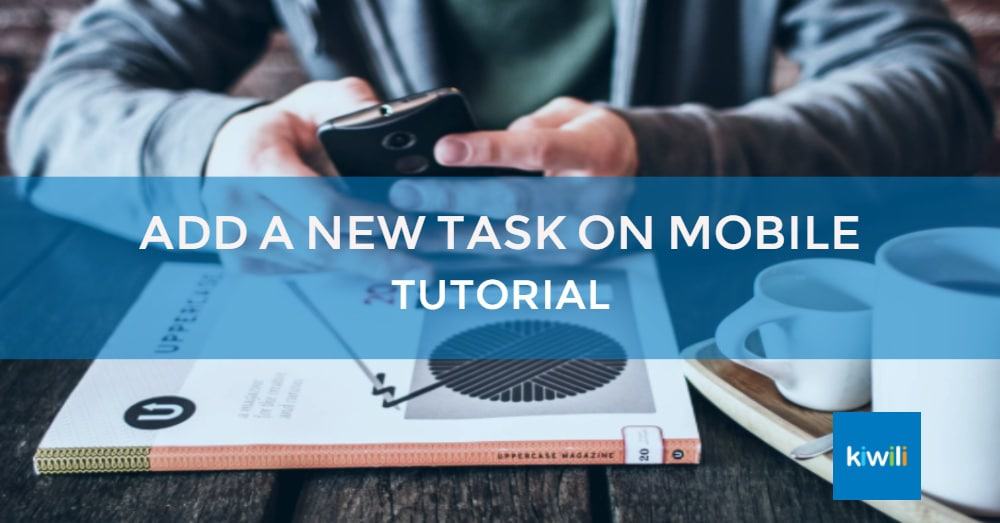 Add a New Task on Mobile with Kiwili