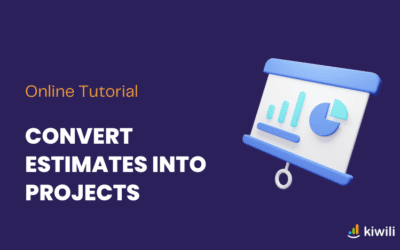Convert Your Estimates into Projects and Bill Your Time with Kiwili