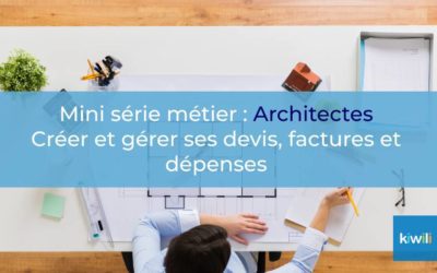 Architecture : Comment créer vos devis, factures et dépenses en ligne ?