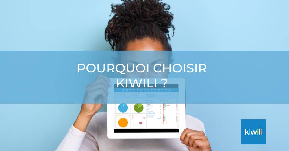 Pourquoi choisir le logiciel de gestion en ligne Kiwili ?