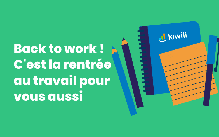 Back to work, c’est la rentrée au travail pour vous aussi !