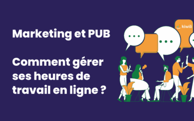 Marketing et PUB : Comment gérer ses heures de travail en ligne ?