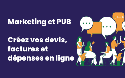 Marketing et PUB : Comment créer vos devis, factures et dépenses en ligne ?