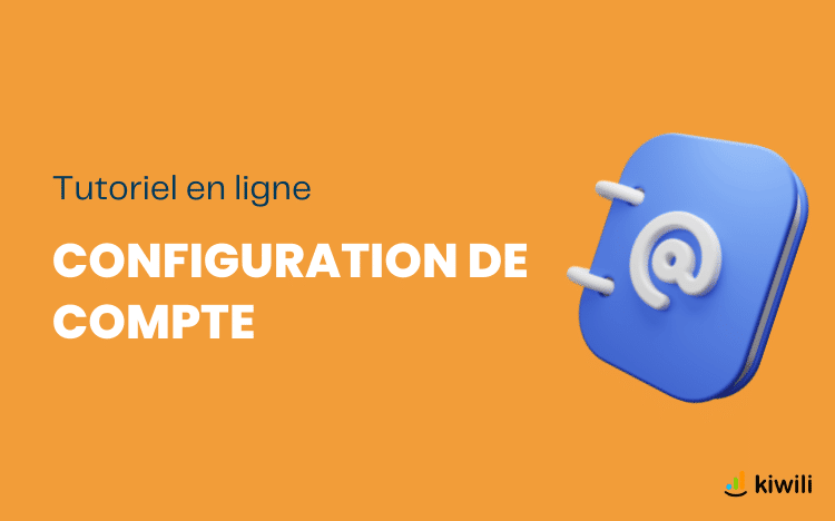 Tutoriel en ligne - Configuration de compte