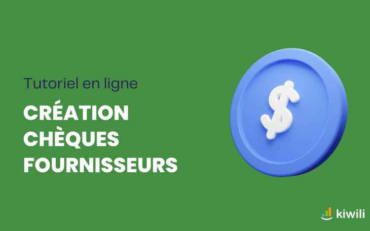 Tutoriel en ligne - Création chèques fournisseurs