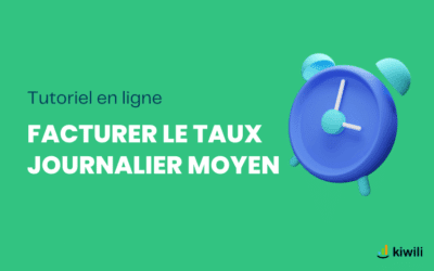 Taux journalier moyen : comment facturer avec le TJM dans Kiwili ?