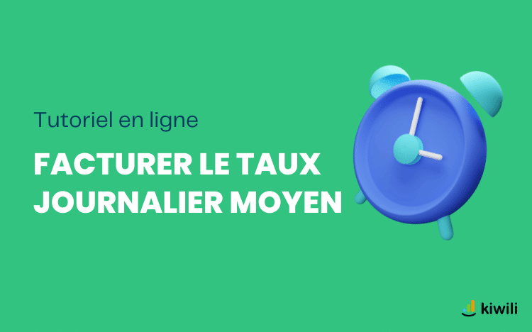 Tutoriel en ligne - Facturer le taux journalier moyen