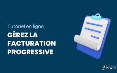 Gérer la facturation progressive de vos projets en ligne