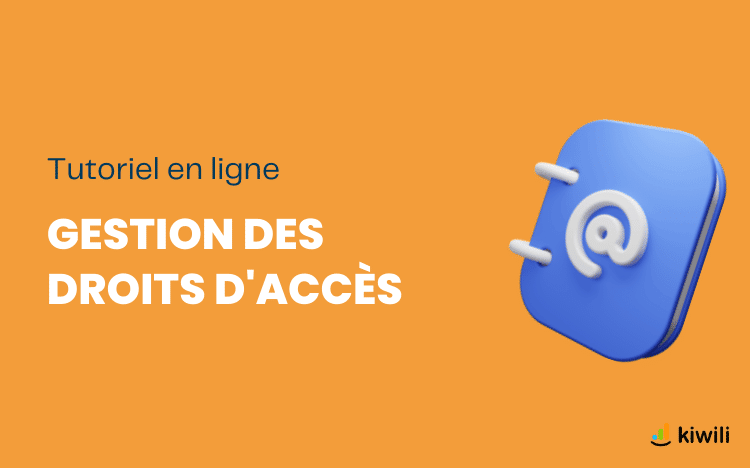 Tutoriel en ligne - Gestion des droits d'accès