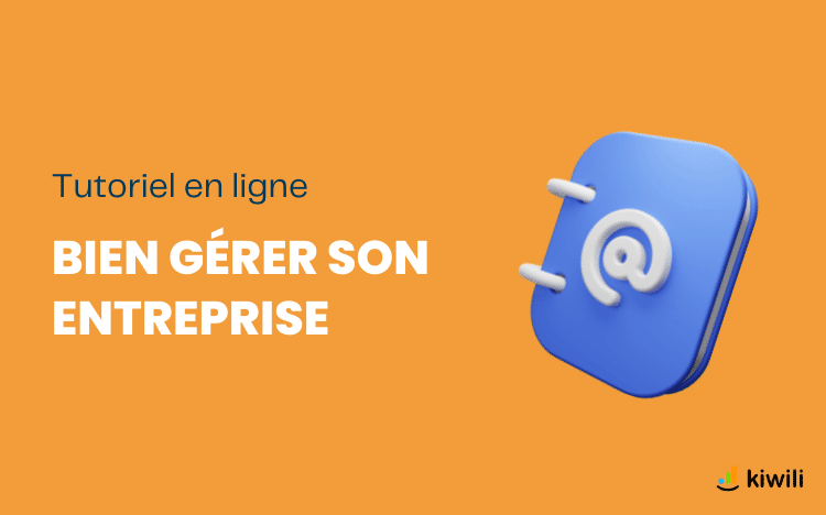 Tutoriel en ligne - bien gérer son entreprise