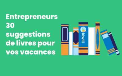 Entrepreneurs, 30 suggestions de livres pour vos vacances