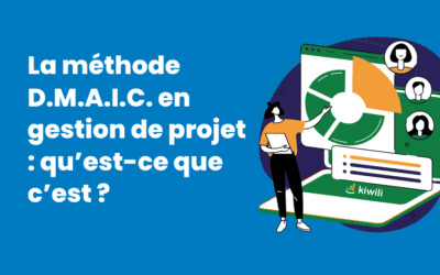 La méthode D.M.A.I.C. en gestion de projet : qu’est-ce que c’est ?