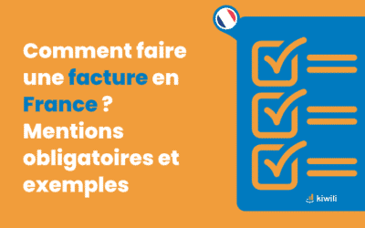 Comment faire une facture en France ? Mentions obligatoires et exemples