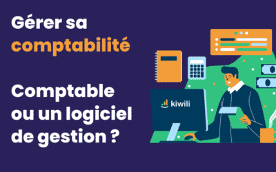 Gérer sa comptabilité : avec un comptable ou un logiciel de gestion ?