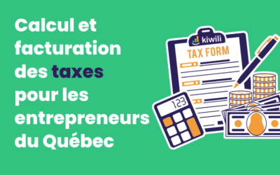 Calcul et facturation des taxes pour les entreprises du Québec