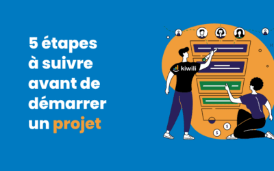 5 étapes à suivre avant de démarrer un projet