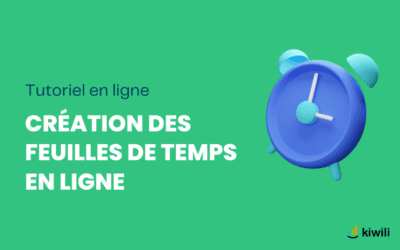 Création des feuilles de temps en ligne avec le logiciel Kiwili