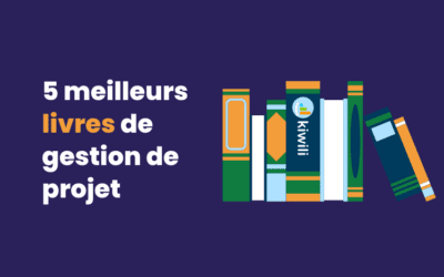 Les 5 meilleurs livres de gestion de projet par Kiwili