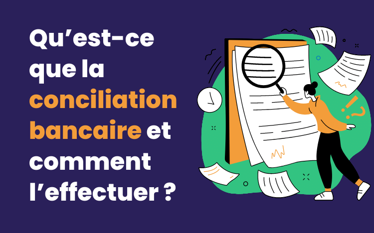 Qu’est-ce que la conciliation bancaire ou le rapprochement bancaire