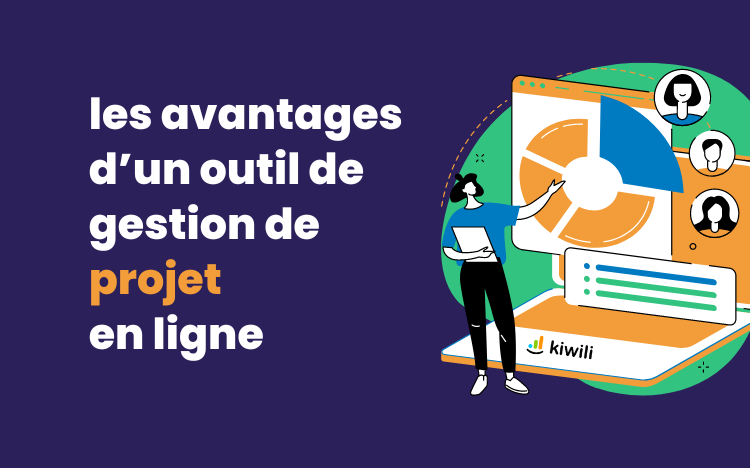 Quels sont les avantages d’un outil de gestion de projet en ligne