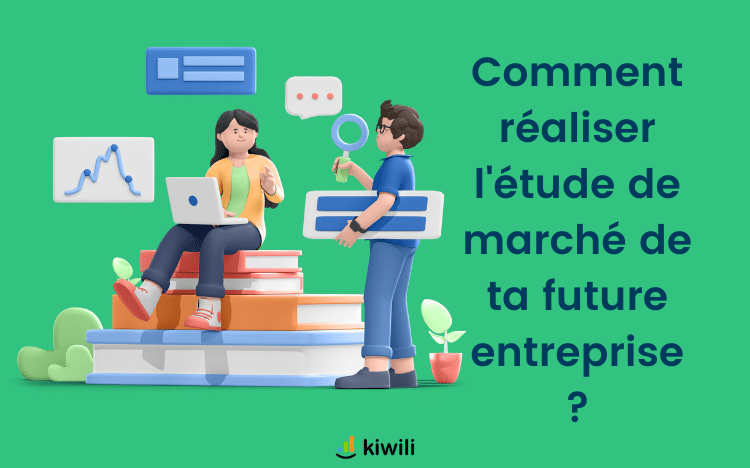 Comment réaliser l'étude de marché de ta future entreprise