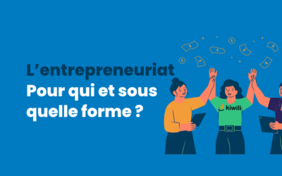 L’entrepreneuriat : pour qui et sous quelle forme ?