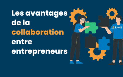 Les avantages de la collaboration entre entrepreneurs