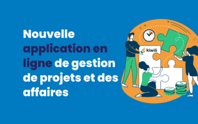 Kiwili, une nouvelle application en ligne de gestion de projets et des affaires