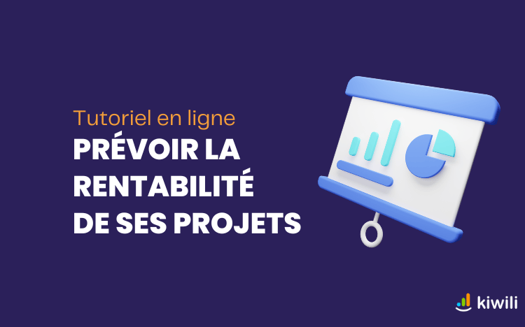 Comment prévoir la rentabilité de ses projets