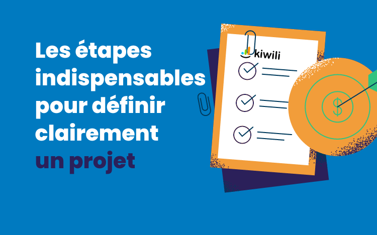 Les étapes indispensables pour définir clairement un projet