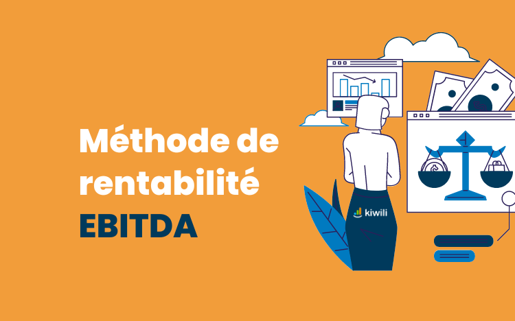 Méthode de rentabilité EBITDA : définition, calculs et utilité