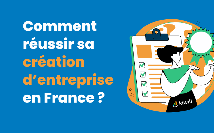 Comment réussir sa création d’entreprise en France Démarches et formalités administratives