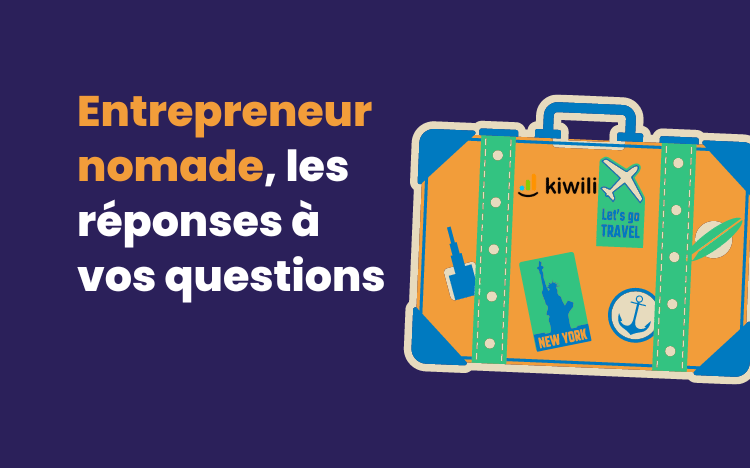 Entrepreneur nomade, les réponses à vos questions