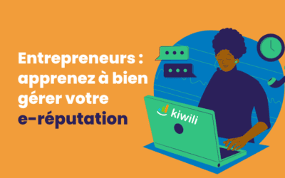 Autoentrepreneurs : apprenez à bien gérer votre e-réputation!