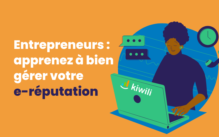 Autoentrepreneurs : apprenez à bien gérer votre e-réputation!