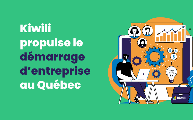 Kiwili propulse le démarrage d’entreprise au Québec