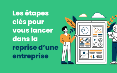 Les étapes clés pour vous lancer dans la reprise d’une entreprise