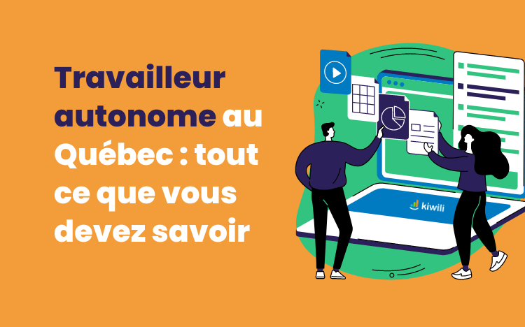 Travailleur autonome au Québec : tout ce que vous devez savoir