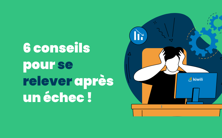 6 conseils pour se relever après un échec !