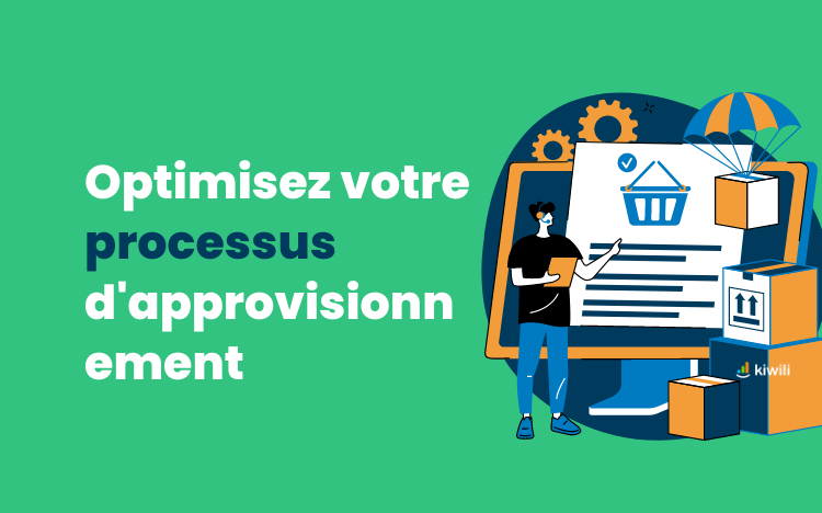 Optimisez votre processus d'approvisionnement