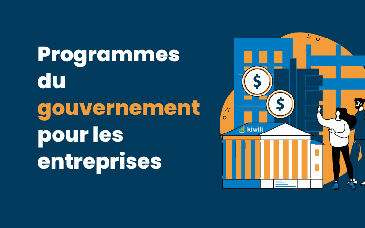 Les programmes du gouvernement pour les entreprises