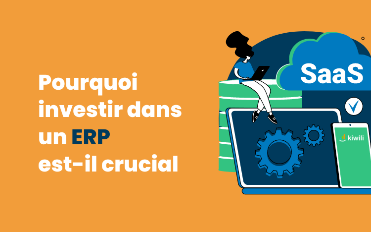 Pourquoi investir dans un ERP est-il crucial