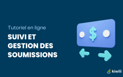 Tutoriel : Suivi et gestion des soumissions grâce au SaaS Kiwili