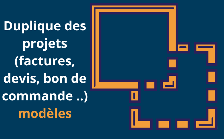 Duplique des projets modeles templates factures devis