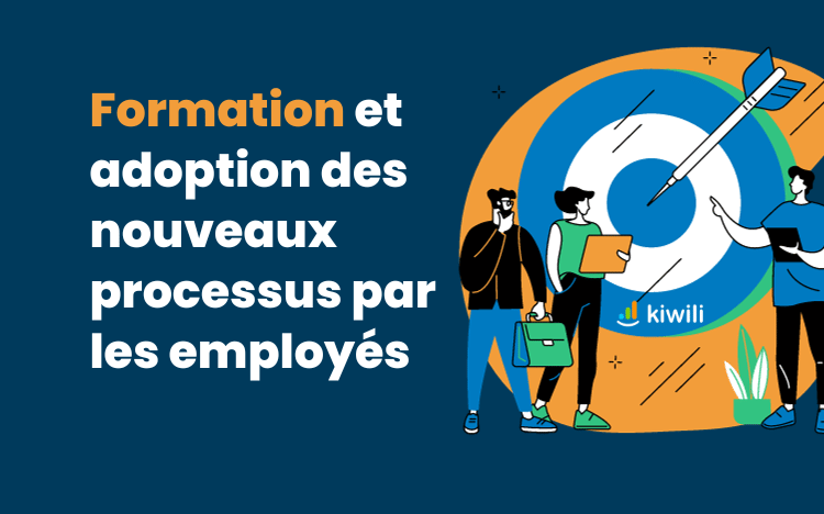 Formation et adoption des nouveaux processus par les employés