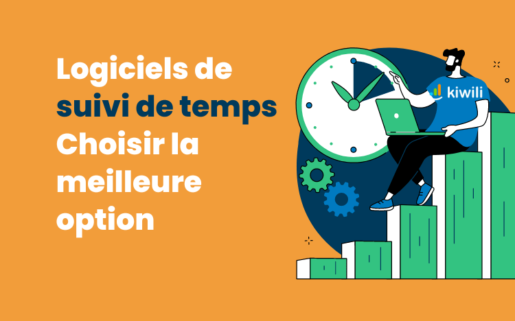 Logiciels de suivi de temps choisir la meilleure option pour votre entreprise