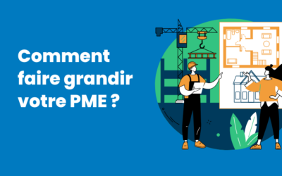 Comment faire grandir une PME ?