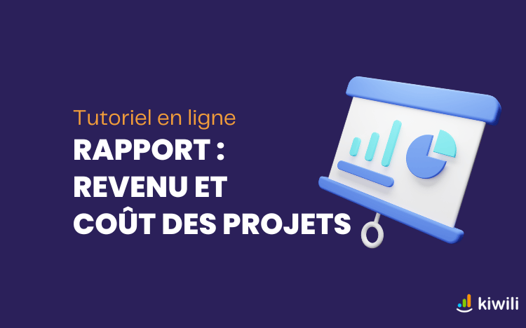 Tutoriel Rapport revenu et cout des projets