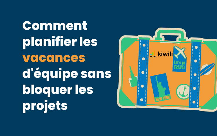 Comment planifier les vacances d'équipe sans bloquer les projets