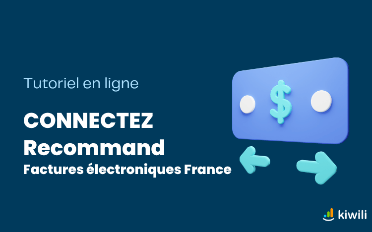 Comment créer votre compte Recommand et le connecter à Kiwili ?